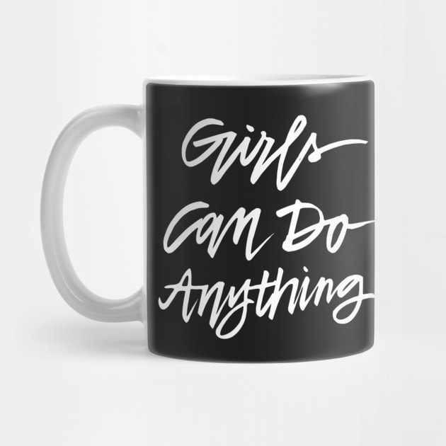 Girls Can Do Anything - White Text by TheGypsyGoddess